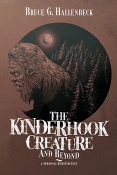 Paperback The Kinderhook Creature and Beyond: A Personal Reminiscence Book