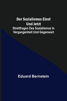 Paperback Der Sozialismus einst und jetzt; Streitfragen des Sozialismus in Vergangenheit und Gegenwart [German] Book