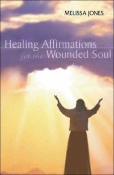 Paperback Healing Affirmations for the Wounded Soul Book