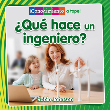 Library Binding ¿Qué Hace Un Ingeniero? (What Does an Engineer Do?) [Spanish] Book