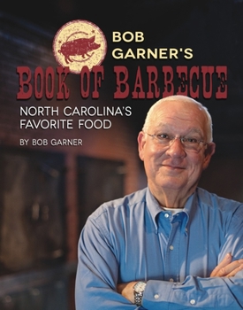 Hardcover Bob Garner's Book of Barbeque: North Carolina's Favorite Food Book