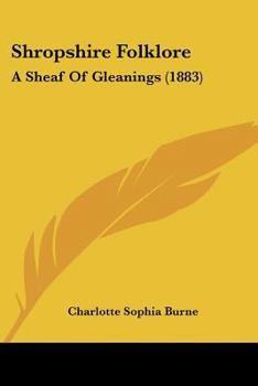 Paperback Shropshire Folklore: A Sheaf of Gleanings (1883) Book