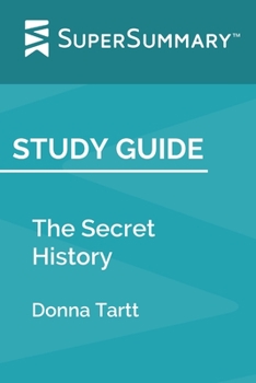 Study Guide: The Secret History by Donna Tartt (SuperSummary)