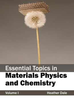 Hardcover Essential Topics in Materials Physics and Chemistry: Volume I Book
