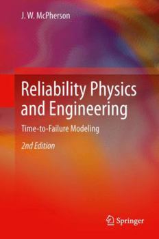 Hardcover Reliability Physics and Engineering: Time-To-Failure Modeling Book