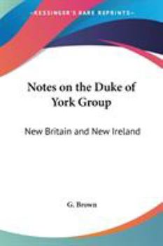 Paperback Notes on the Duke of York Group: New Britain and New Ireland Book