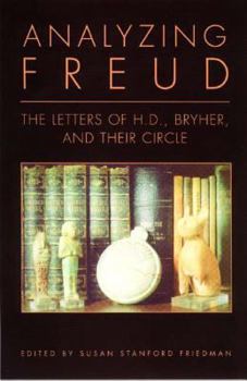 Paperback Analyzing Freud: Letters of H.D., Bryher, and Their Circle Book