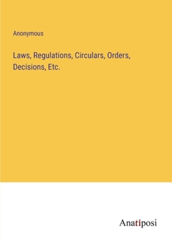 Paperback Laws, Regulations, Circulars, Orders, Decisions, Etc. Book