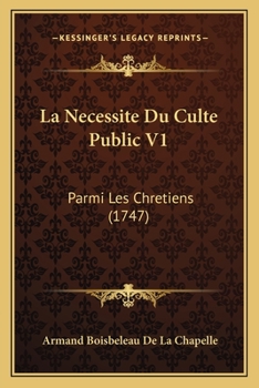 Paperback La Necessite Du Culte Public V1: Parmi Les Chretiens (1747) [French] Book