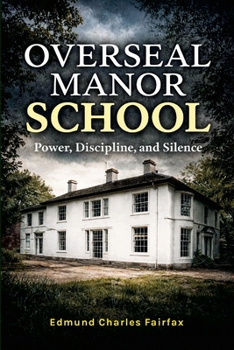 Paperback Overseal Manor School - Power, Discipline, and Silence Book
