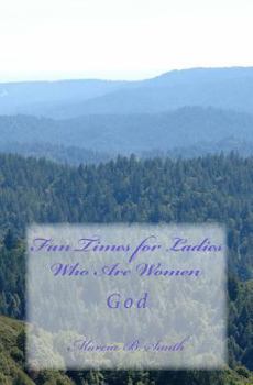 Paperback Fun Times for Ladies Who Are Women: God Book