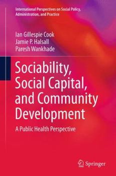 Paperback Sociability, Social Capital, and Community Development: A Public Health Perspective Book