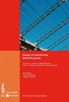 Paperback Design of Cold-Formed Steel Structures: Eurocode 3: Design of Steel Structures. Part 1-3 Design of Cold-Formed Steel Structures Book