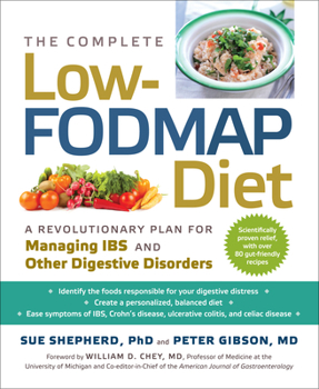 Paperback The Complete Low-Fodmap Diet: A Revolutionary Recipe Plan to Relieve Gut Pain and Alleviate Ibs and Other Digestive Disorders Book