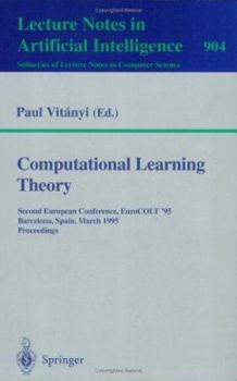 Paperback Computational Learning Theory: Second European Conference, Eurocolt '95, Barcelona, Spain, March 13 - 15, 1995. Proceedings Book