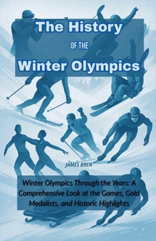 Paperback The History of the Winter Olympics Book