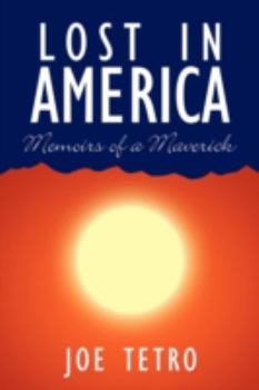 Paperback Lost in America: Memoirs of a Maverick Book