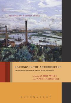 Paperback Readings in the Anthropocene: The Environmental Humanities, German Studies, and Beyond Book