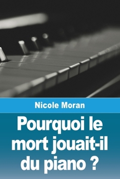 Paperback Pourquoi le mort jouait-il du piano ? [French] Book