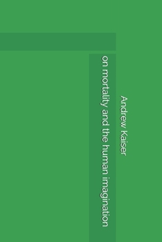 Paperback on mortality and the human imagination Book