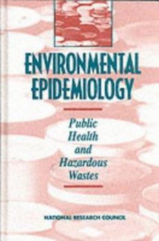 Hardcover Environmental Epidemiology, Volume 1: Public Health and Hazardous Wastes Book