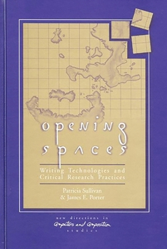 Paperback Opening Spaces: Writing Technologies and Critical Research Practices Book
