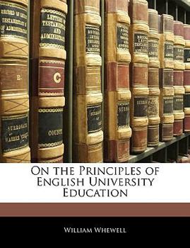 Paperback On the Principles of English University Education Book