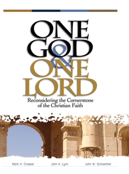 Hardcover One God & One Lord: Reconsidering the Cornerstone of the Christian Faith Book