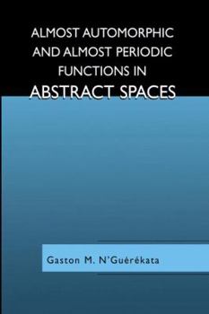 Paperback Almost Automorphic and Almost Periodic Functions in Abstract Spaces Book