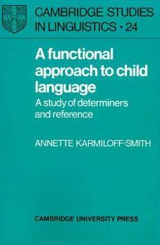 Paperback A Functional Approach to Child Language: A Study of Determiners and Reference Book