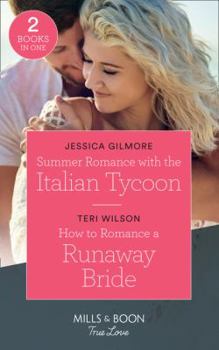 Paperback Summer Romance With The Italian Tycoon: Summer Romance with the Italian Tycoon / How to Romance a Runaway Bride (Wilde Hearts) Book