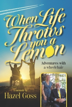 Paperback When Life Throws You a Lemon: Adventures with a wheelchair Book