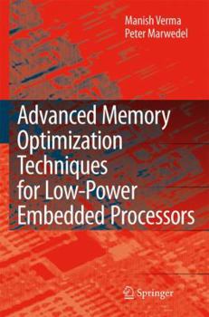 Paperback Advanced Memory Optimization Techniques for Low-Power Embedded Processors Book
