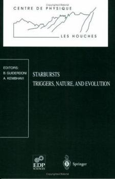 Paperback Starbursts: Triggers, Nature, and Evolution: Les Houches School, September 17-27, 1996 Book