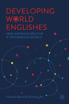 Paperback Developing World Englishes: New Approaches for a Transmedia World Book