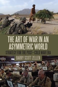 Hardcover The Art of War in an Asymmetric World: Strategy for the Post-Cold War Era Book