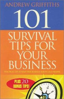 Paperback 101 Survival Tips for Your Business: Practical Tips to Help Your Business Survive and Prosper Book