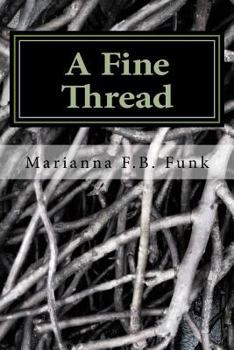 Paperback A Fine Thread: A Memoir by Marianna M.F.B.F. Book
