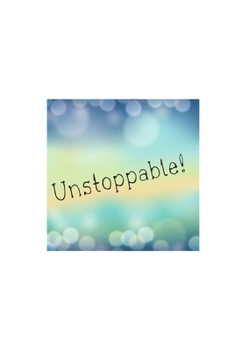 Paperback Unstoppable!: Notebook/ Journal 120 Pages (6"x 9") Book