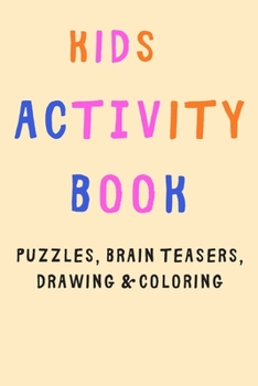 Paperback Kids Activity Books: Puzzles, Brain Teasers, Drawing And Coloring Book