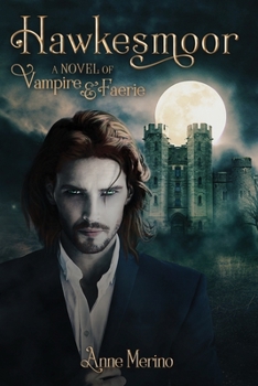 Hawkesmoor : A Novel of Vampire and Faerie