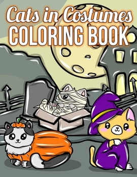 Paperback Cats In Costumes: A Halloween Coloring Book For Cat Lovers Book