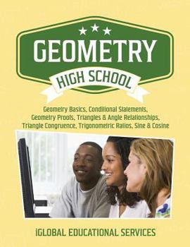 Paperback Geometry: High School Math Tutor Lesson Plans: Geometry Basics, Conditional Statements, Geometry Proofs, Triangles & Angle Relat Book