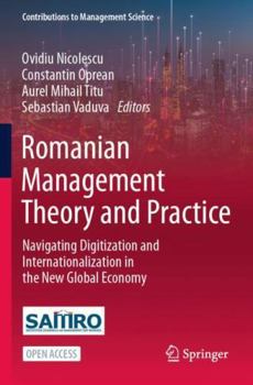 Paperback Romanian Management Theory and Practice: Navigating Digitization and Internationalization in the New Global Economy (Contributions to Management Science) Book