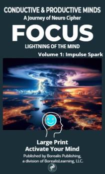 Paperback Conductive & Productive Minds: A BorealisLearning Cognitive Architecture Journey Featuring Neuro Cipher (BorealisLearning: Conductive & Productive Minds) Book