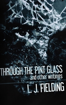 Hardcover Through the Pint Glass (and other writings) Book