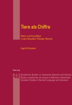 Tiere als Chiffre: Natur und Kunstfigur in den Novellen Theodor Storms