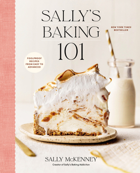 Hardcover Sally's Baking 101: Foolproof Recipes from Easy to Advanced Book