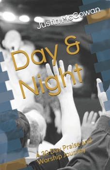 Paperback Day & Night: A 30 Day Praise and Worship Journey Book