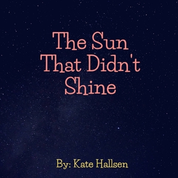 Paperback The Sun That Didn't Shine Book